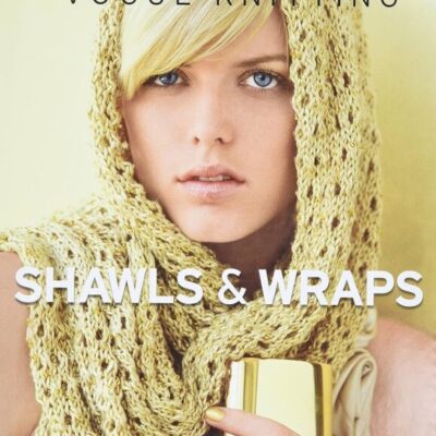 Vogue Knitting - Shawls & Wraps