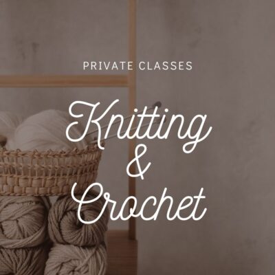 Private Classes (Knitting / Crochet)