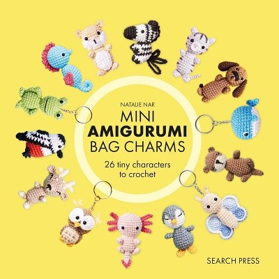 Mini Amigurumi Bag Charms: 23 adorable keyrings to crochet